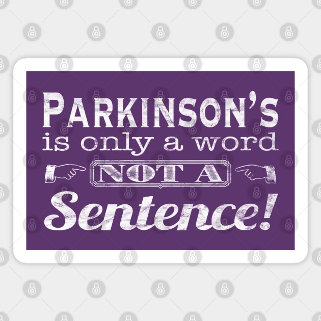 Parkinsons is Only a Word in Distressed White Magnet by YOPD Artist